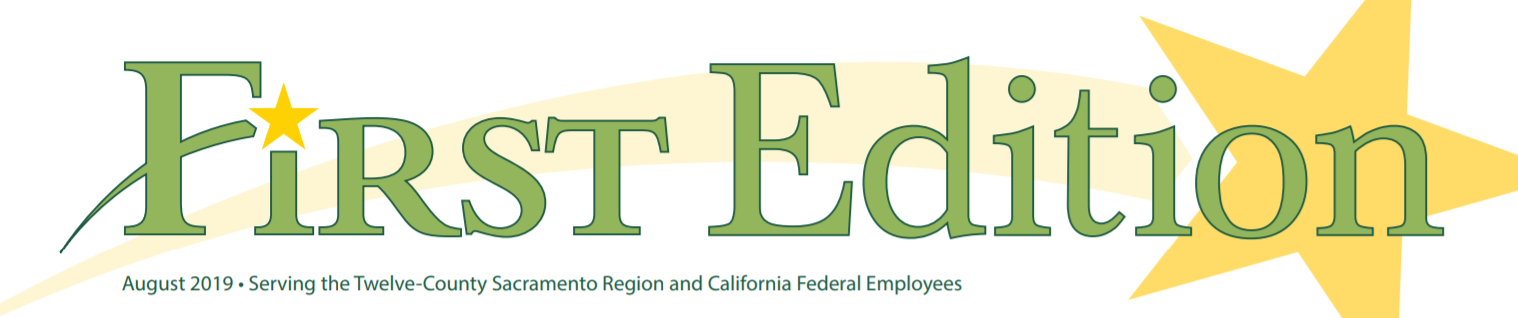 First Edition banner - July 2019 - Serving the Twelve County Sacramento Region and California Federal Employees