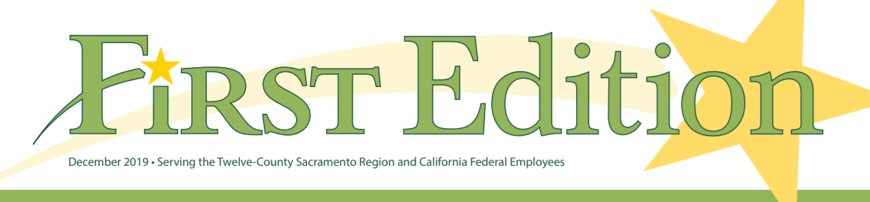 First Edition banner - December 2019 - Serving the Twelve County Sacramento Region and California Federal Employees