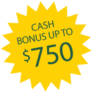 Cash Bonus up to $750