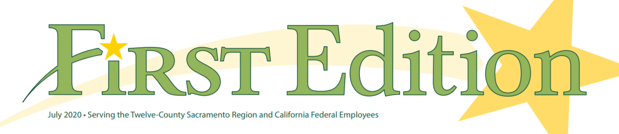 First Edition banner - July 2020 - Serving the Twelve County Sacramento Region and California Federal Employees