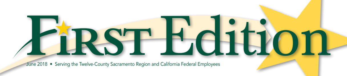 First Edition banner - June 2018 - Serving the Twelve County Sacramento Region and California Federal Employees